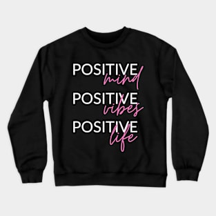 Positive Mind, Vides, Life Crewneck Sweatshirt